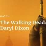 Waar kun je ‘The Walking Dead: Daryl Dixon’ in 2024 kijken